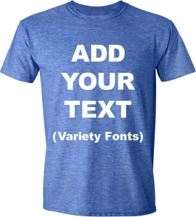 Custom T-Shirt Add Your Text for Men & Women Unisex Personalized Shirt