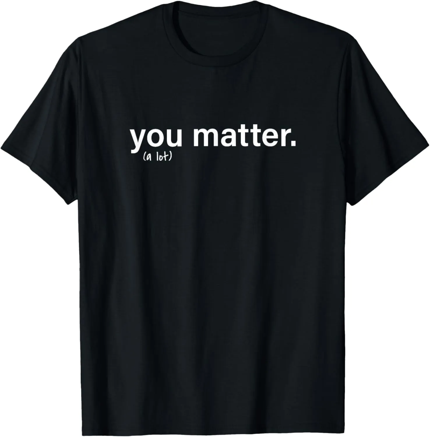 You Matter Kindness Tee T-Shirt